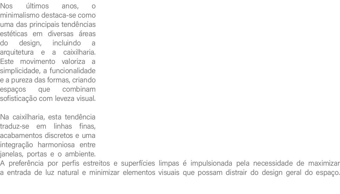 Nos ltimos anos, o minimalismo destaca se como uma das principais tend ncias est ticas em diversas  reas do design, ...